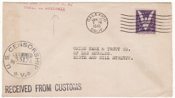 MEXICO - USA...WW2 RECEIVED FROM CUSTOMS US TRAVELLERS CENSOR..